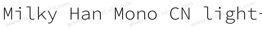 Milky Han Mono CN light字体转换
